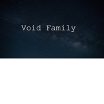 The Void Family..