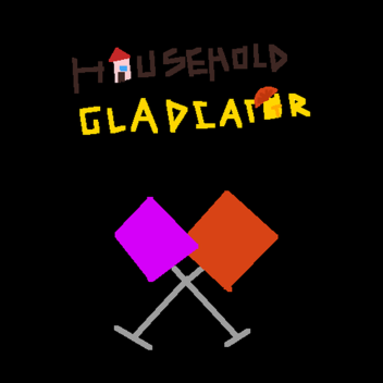 Household Gladiator (Update Version)