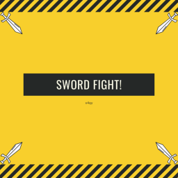 Sword Fight!