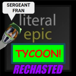 Literal Epic Tycoon RECHASTED