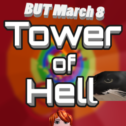Tower Of Hell But March 8