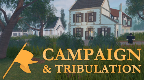 Campaigns & Tribulation