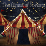 [The Circus of Fortune]