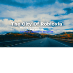 The City Of Robloxia (Bloxburg City)