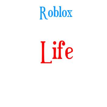 😈RFL:Roblox For Life😈