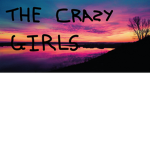 The Crazy Girls ###