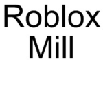ROBLOX Mill ™