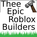 Thee epic Roblox Builders