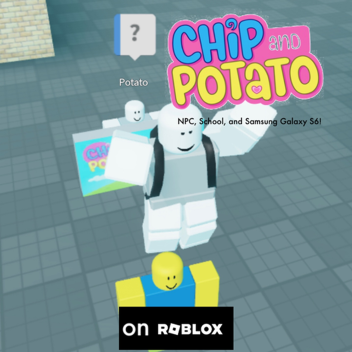 (NPC) Chip and Potato