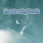 ThatDestinyYouth