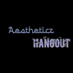 ✨Aestheticz Hangout✨