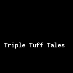 Triple Tuff Tales