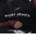 night ghouls'