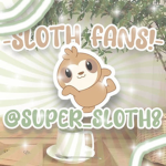 -Sloth Fans!-