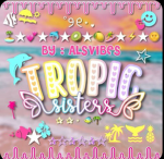 ~ TroPic SiStErS ~