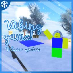 [Winter❄️] Vibing Game!
