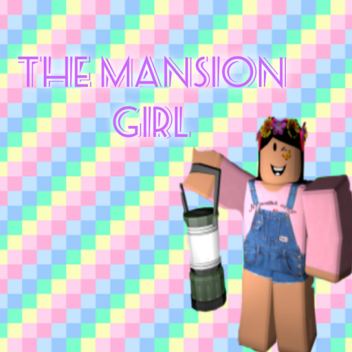 The Mansion Girl