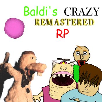 Baldi's Crazy Remastered RP (Early Demo)
