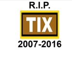 RIP TIX ):
