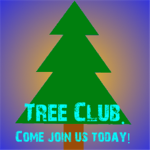 Tree club.