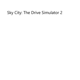 Sky City: The Drive Simulator
