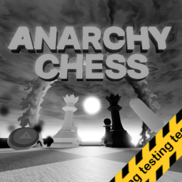 [Open] Anarchy Chess Test Place