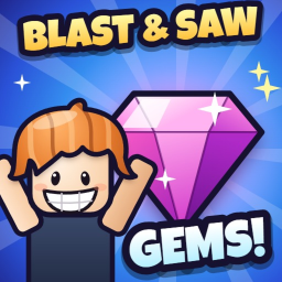 Blast & Saw Gems!