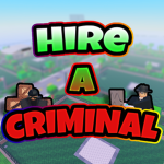 Hire a Criminal