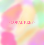 - coral reef -