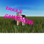 Irka’s Gameshow