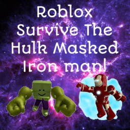 survive the killer Hulk Masked Iron man