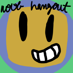 Noob hang out