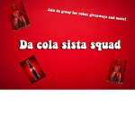 da cola sista squad!