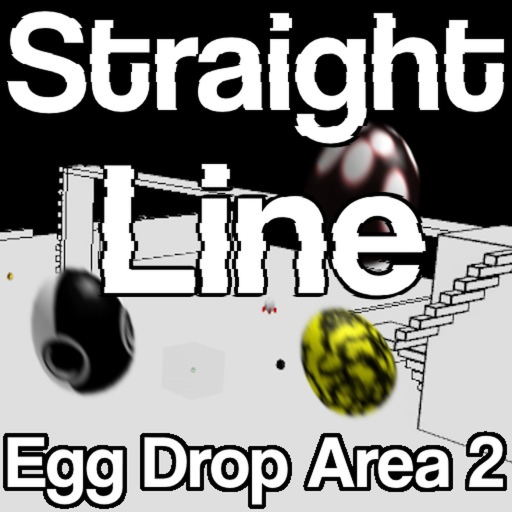 [EGG DROP AREA 2] Straight Line