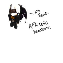 AFK until Headless