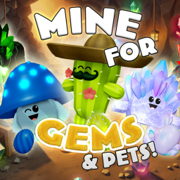 Mine for Gems & Pets!