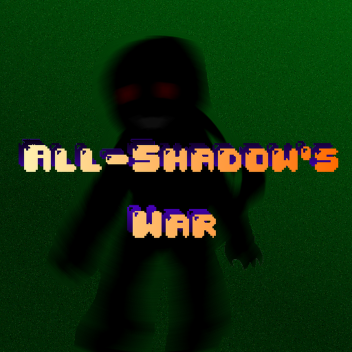 All-Shadow's War
