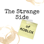 The Strange Side Of Roblox