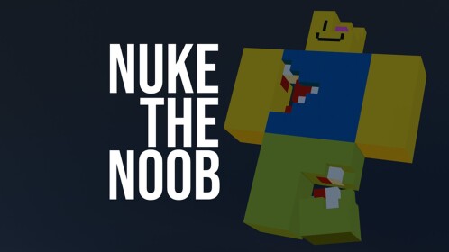 💥 Nuke the Noob Original 💥