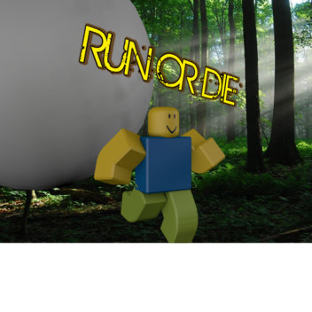 Run or Die! [IN DEV]