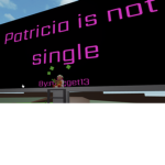PATRICIA IS NOT SINGLE