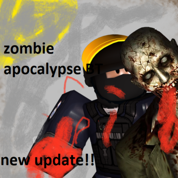 Zombie apocalypse BT