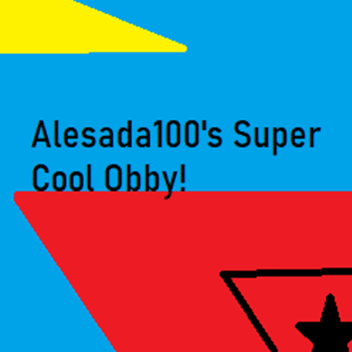 Alesada100's Super Cool Obby