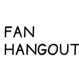 Fan Hangout!