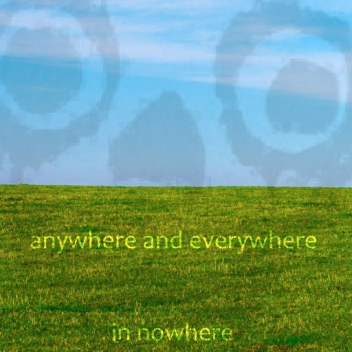 en cualquier lugar y en todas partes en ninguna parte (SCRAPPED)