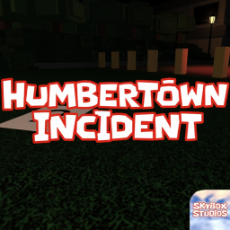 [NEW] Humbertown Incident