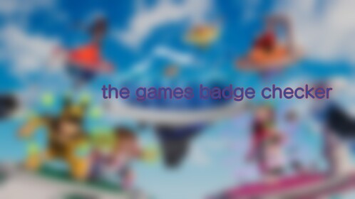 THE GAMES BADGE CHECKER