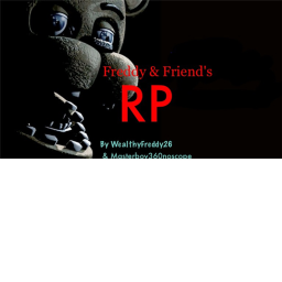 Freddy and Friend's RP!