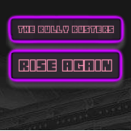 The Bully Busters Rise Again