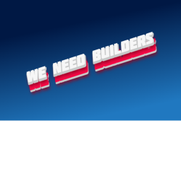 we need builders